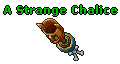 A Strange Chalice