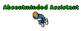 Absentminded Assistant