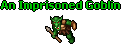 An Imprisoned Goblin