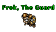 Frok, The Guard
