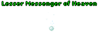 Lesser Messenger of Heaven