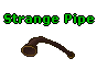Strange Pipe